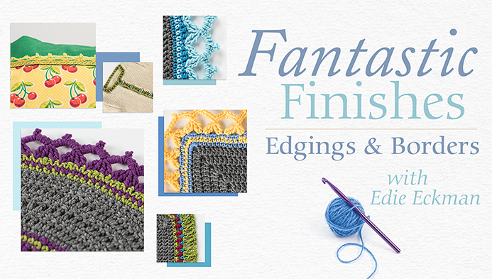 Fantastic Finishes: Edgings & Borders - Craftsy online class