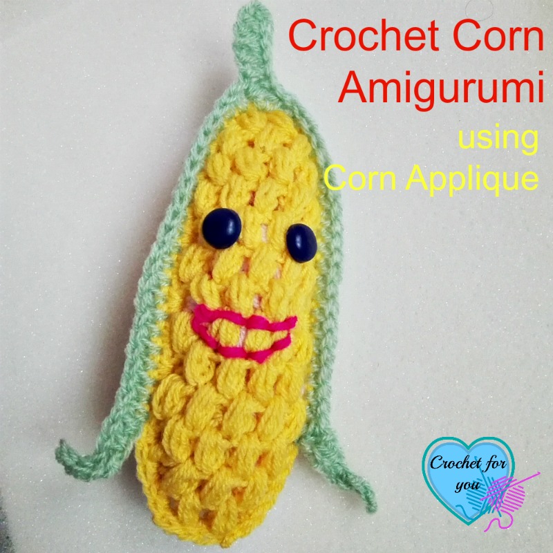 Crochet Corn Amigurumi using Corn Applique