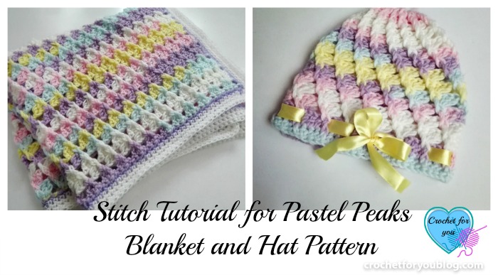 Stitch Tutorial for Pastel Peaks Blanket and Hat Pattern