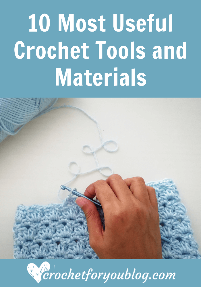 10 most useful crochet tools and materials