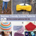 Beginner Friendly Crochet Patterns – 10 free crochet pattern link list