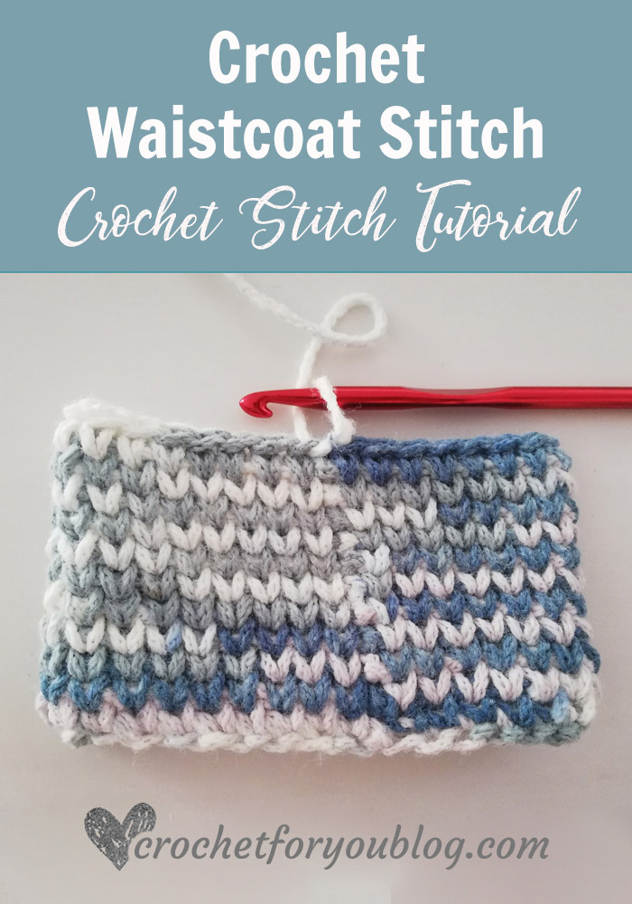 How to Crochet Waistcoat Stitch - Crochet For You